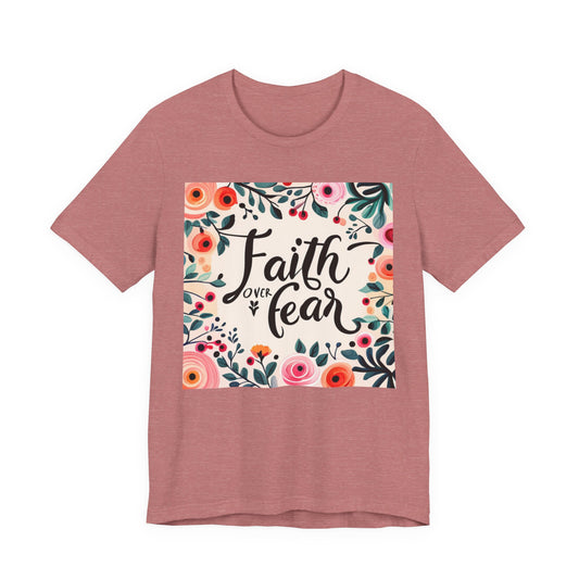 Faith Over Fear Unisex Jersey Short Sleeve Tee - T-Shirt