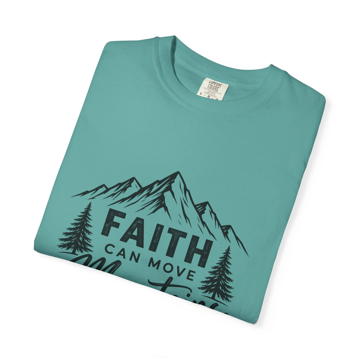 Faith Can Move Mountains T-Shirt — Christian Mountain Graphic Tee