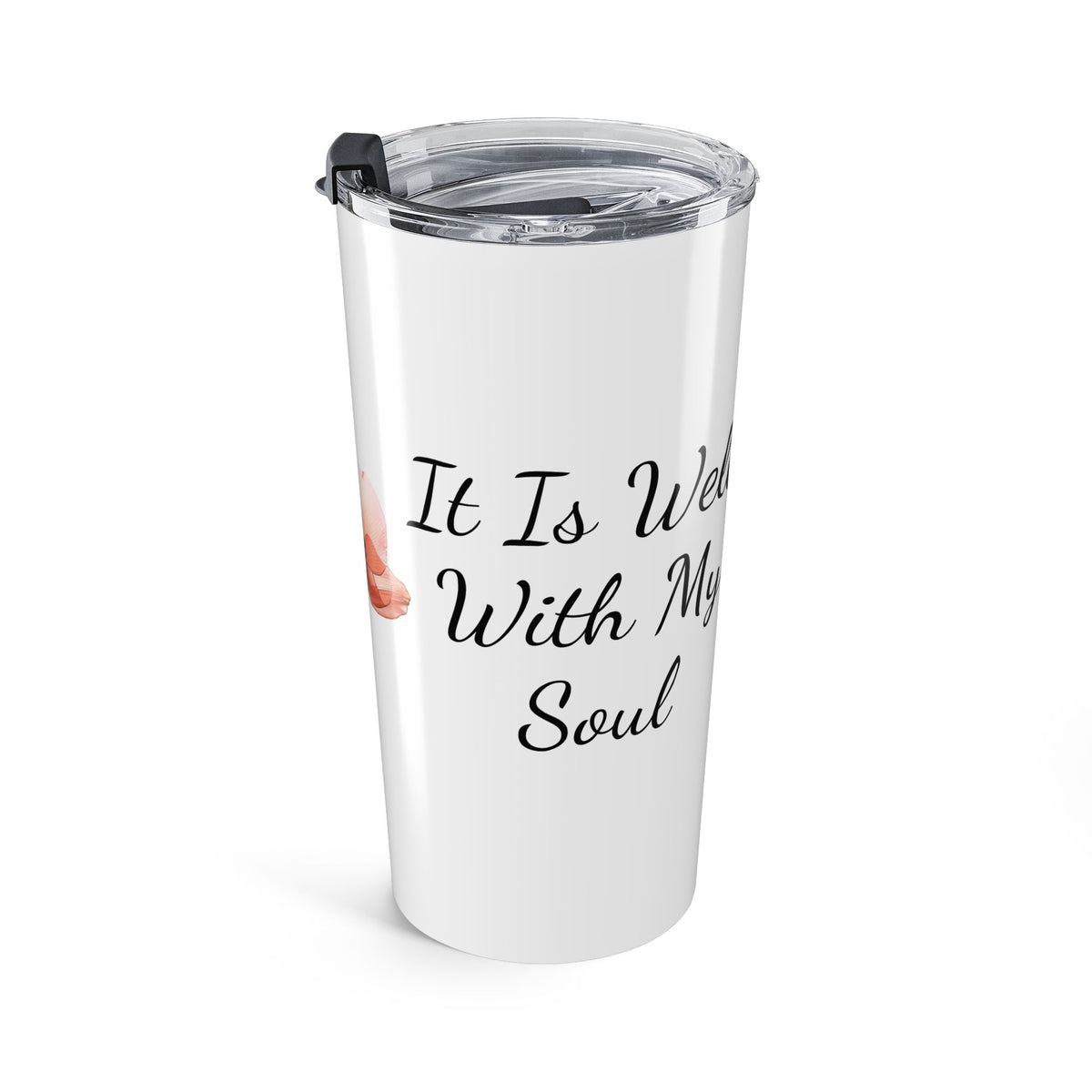 It Is Well With My Soul Tumbler 20oz