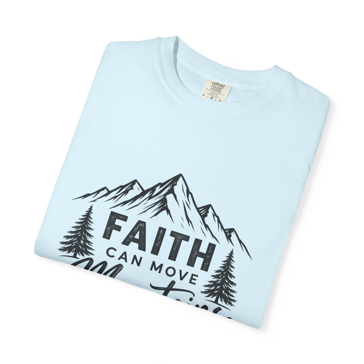 Faith Can Move Mountains T-Shirt — Christian Mountain Graphic Tee