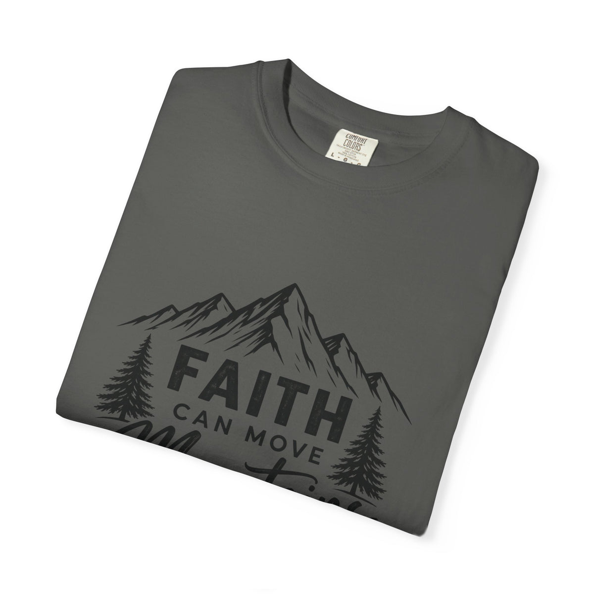Faith Can Move Mountains T-Shirt — Christian Mountain Graphic Tee