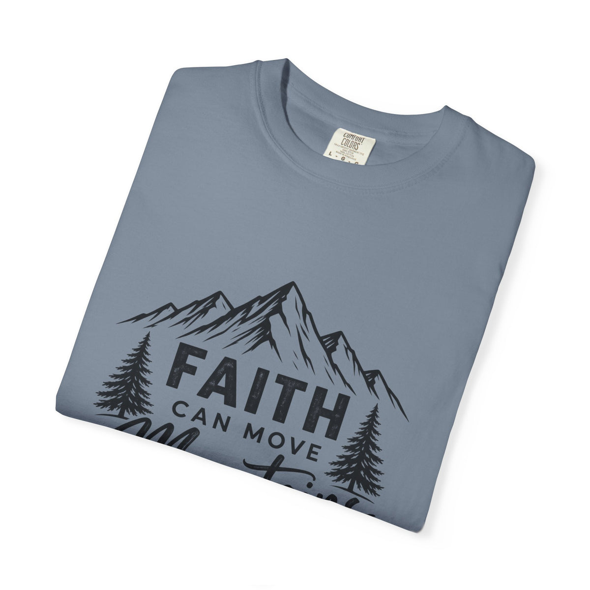 Faith Can Move Mountains T-Shirt — Christian Mountain Graphic Tee