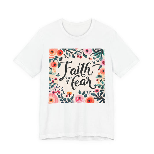 Faith Over Fear Unisex Jersey Short Sleeve Tee - T-Shirt