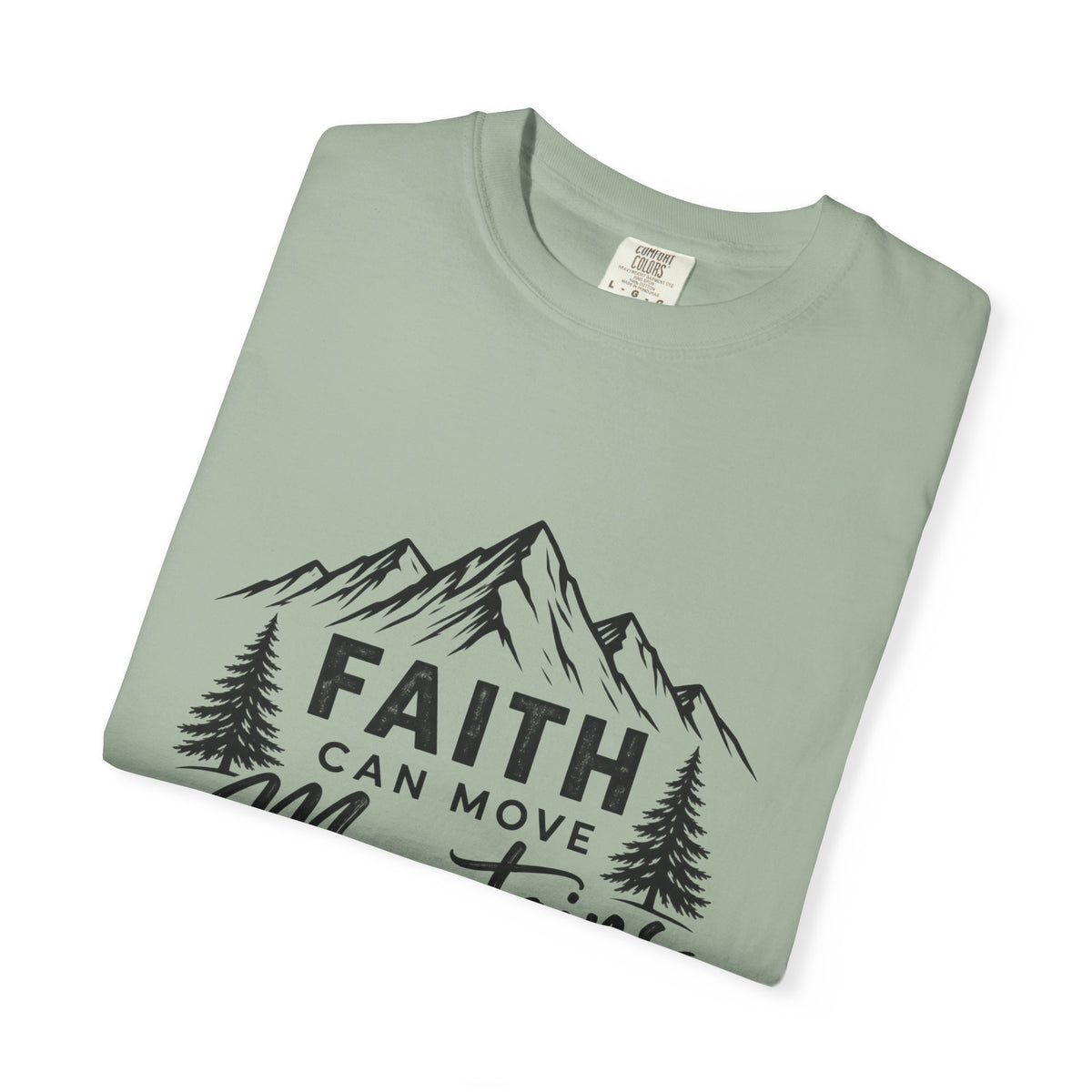 Faith Can Move Mountains T-Shirt — Christian Mountain Graphic Tee
