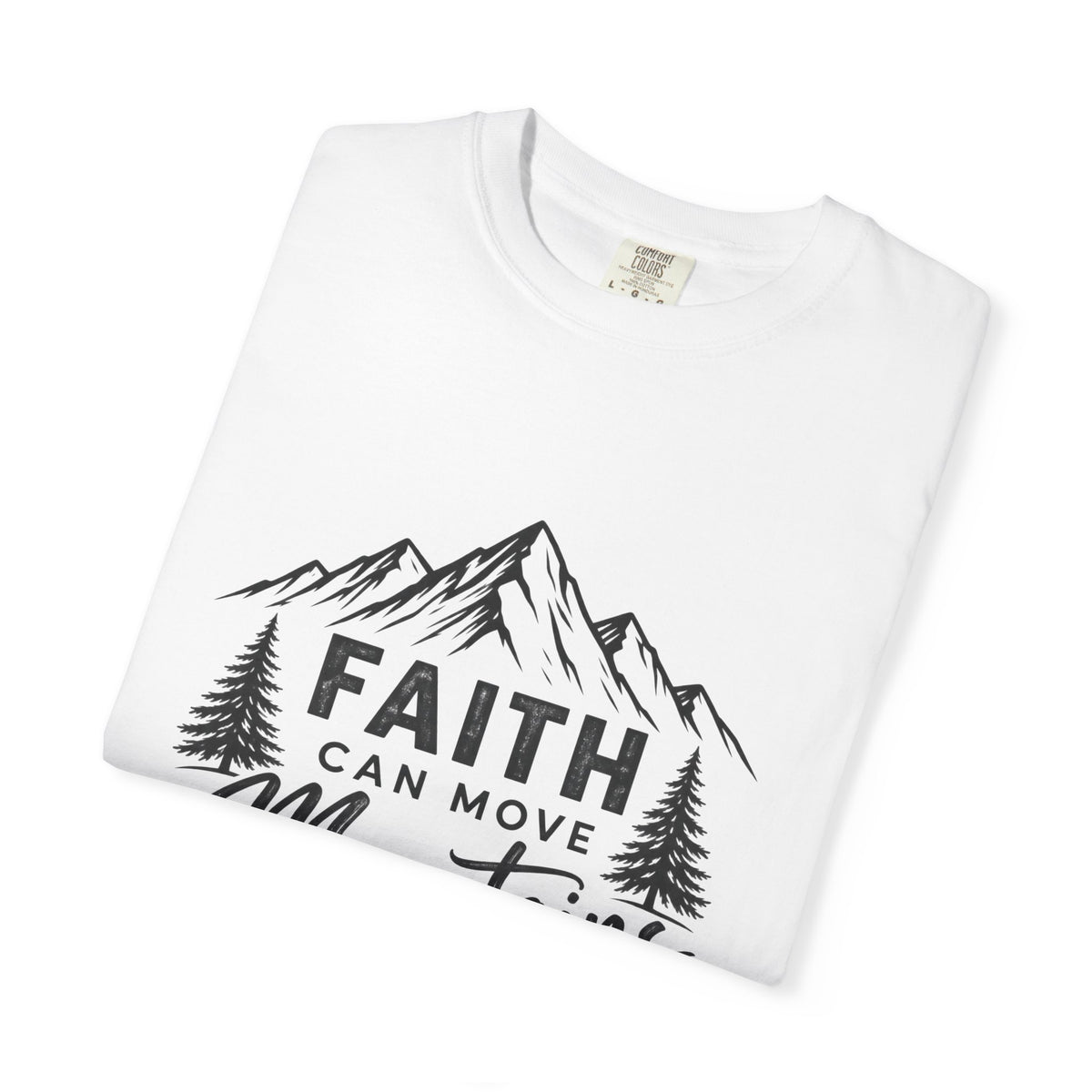Faith Can Move Mountains T-Shirt — Christian Mountain Graphic Tee