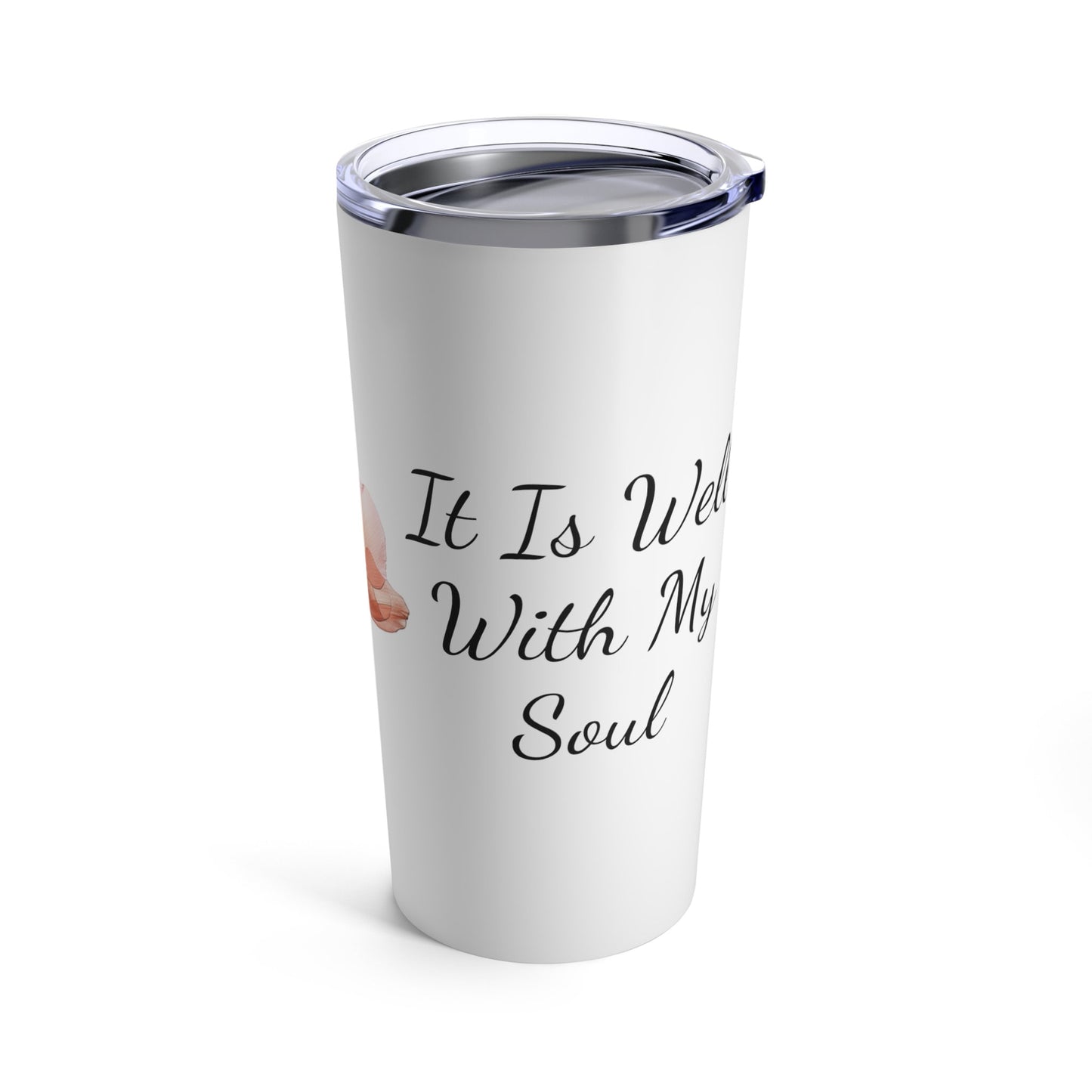 It Is Well With My Soul Tumbler 20oz