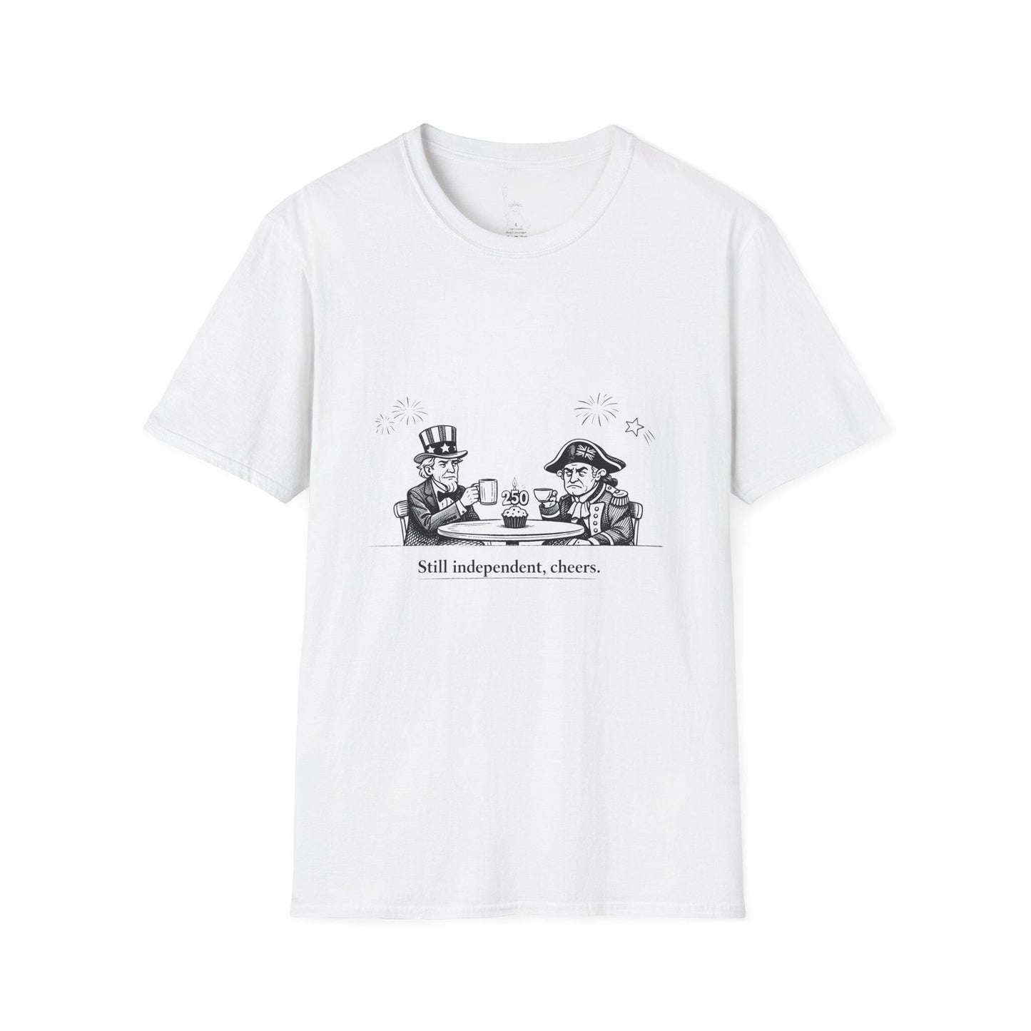 Still Independent Cheers T-Shirt | Uncle Sam & Revolutionary Soldier Illustration